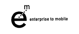 EM ENTERPRISE TO MOBILE trademark