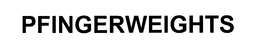 PFINGERWEIGHTS trademark