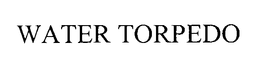 WATER TORPEDO trademark