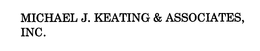 MICHAEL J. KEATING & ASSOCIATES, INC. trademark