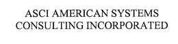 ASCI AMERICAN SYSTEMS CONSULTING INCORPORATED trademark