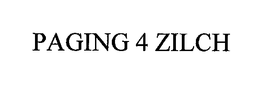 PAGING 4 ZILCH trademark