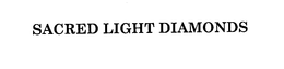 SACRED LIGHT DIAMONDS trademark