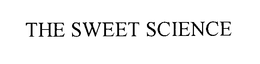 THE SWEET SCIENCE trademark
