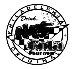 NIFTY COLA DRINK... OUR OWN PHILADELPHIA ORIGINAL trademark