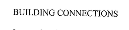 BUILDING CONNECTIONS trademark