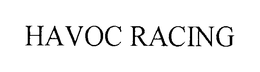 HAVOC RACING trademark