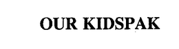 OUR KIDSPAK trademark