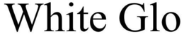 WHITE GLO trademark