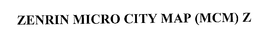 ZENRIN MICRO CITY MAP (MCM) Z trademark