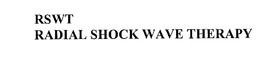 RSWT RADIAL SHOCK WAVE THERAPY trademark