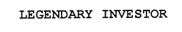 LEGENDARY INVESTOR trademark