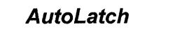 AUTOLATCH trademark