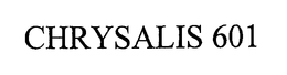 CHRYSALIS 601 trademark