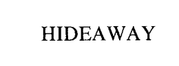 HIDEAWAY trademark