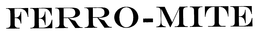 FERRO-MITE trademark