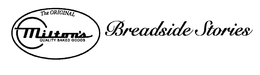 THE ORIGINAL MILTON'S QUALITY BAKED GOODS BREADSIDE STORIES trademark