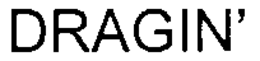 DRAGIN' trademark