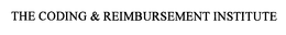 THE CODING & REIMBURSEMENT INSTITUTE trademark