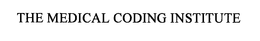 THE MEDICAL CODING INSTITUTE trademark