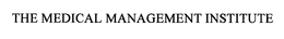 THE MEDICAL MANAGEMENT INSTITUTE trademark