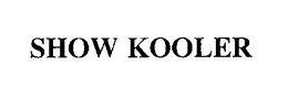 SHOW KOOLER trademark