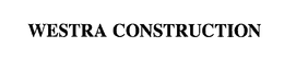 WESTRA CONSTRUCTION trademark