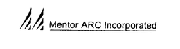 MENTOR ARC INCORPORATED trademark