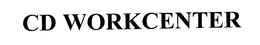 CD WORKCENTER trademark