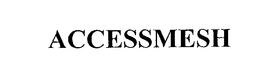 ACCESSMESH trademark