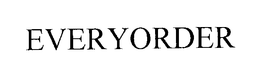 EVERYORDER trademark