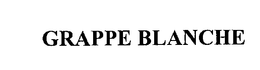 GRAPPE BLANCHE trademark