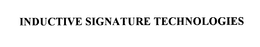 INDUCTIVE SIGNATURE TECHNOLOGIES trademark