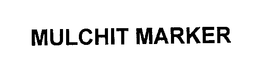 MULCHIT MARKER trademark