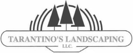 TARANTINO'S LANDSCAPING LLC. trademark