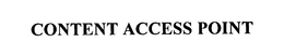 CONTENT ACCESS POINT trademark