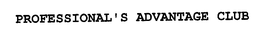 PROFESSIONAL'S ADVANTAGE CLUB trademark