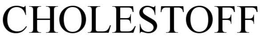 CHOLESTOFF trademark
