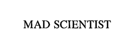 MAD SCIENTIST trademark