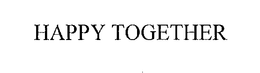HAPPY TOGETHER trademark