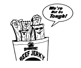 WE'RE NOT SO TOUGH HI-COUNTRY BEEF JERKY trademark