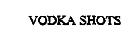 VODKA SHOTS trademark