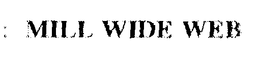 MILL WIDE WEB trademark