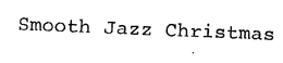 SMOOTH JAZZ CHRISTMAS trademark