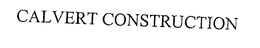 CALVERT CONSTRUCTION trademark