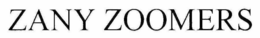 ZANY ZOOMERS trademark