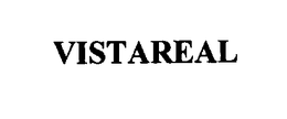 VISTAREAL trademark