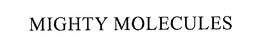 MIGHTY MOLECULES trademark