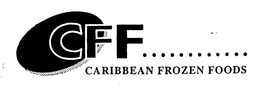 CFF............  CARIBBEAN FROZEN FOODS trademark