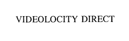 VIDEOLOCITY DIRECT trademark